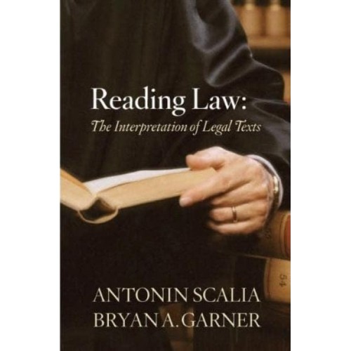 Reading Law The Interpretation of Legal Texts - UKI Import