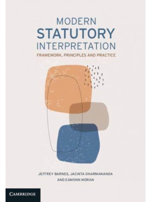 Modern Statutory Interpretation Framework, Principles and Practice