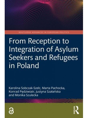From Reception to Integration of Asylum Seekers and Refugees in Poland - Routledge Advances in European Politics