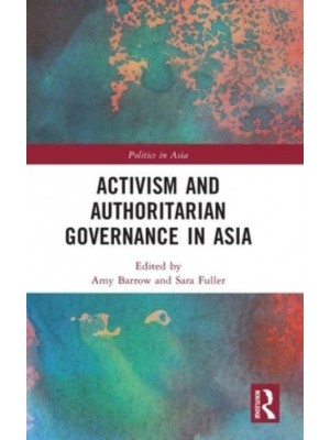 Activism and Authoritarian Governance in Asia - Politics in Asia