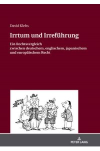 Irrtum und Irreführung; Ein Rechtsvergleich zwischen deutschem, englischem, japanischem und europäischem Recht