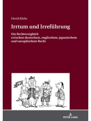 Irrtum und Irreführung; Ein Rechtsvergleich zwischen deutschem, englischem, japanischem und europäischem Recht