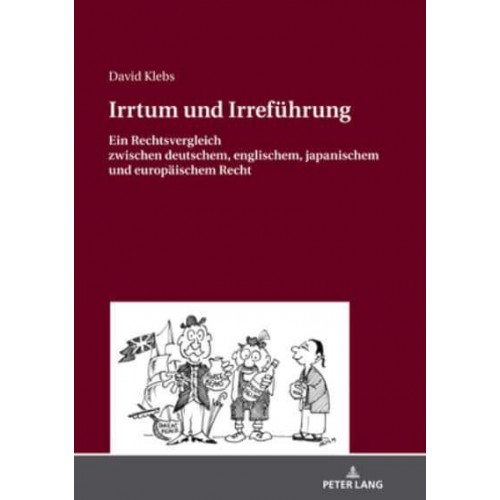 Irrtum und Irreführung; Ein Rechtsvergleich zwischen deutschem, englischem, japanischem und europäischem Recht