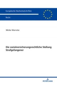 Die sozialversicherungsrechtliche Stellung Strafgefangener