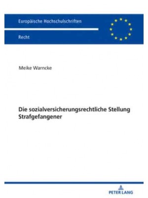 Die sozialversicherungsrechtliche Stellung Strafgefangener