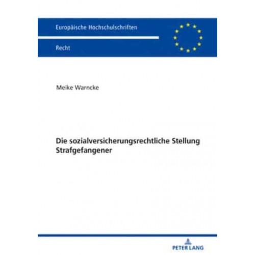 Die sozialversicherungsrechtliche Stellung Strafgefangener