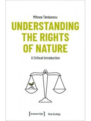 Understanding the Rights of Nature A Critical Introduction