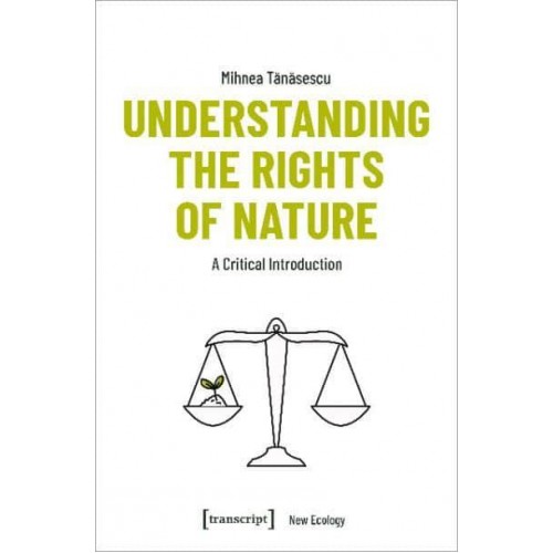 Understanding the Rights of Nature A Critical Introduction