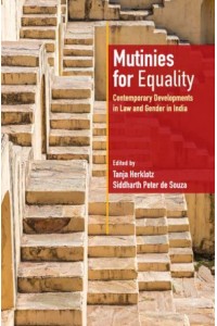 Mutinies for Equality Contemporary Developments in Law and Gender in India