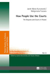 How People Use the Courts The Disputes and Courts in Poland