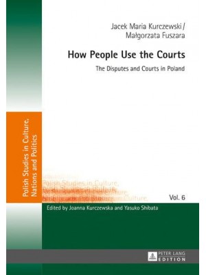 How People Use the Courts The Disputes and Courts in Poland