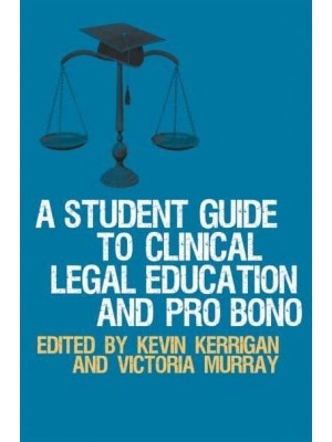 A Student Guide to Clinical Legal Education and Pro Bono