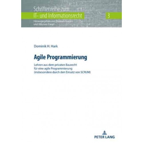 Agile Programmierung; Lehren aus dem privaten Baurecht für eine agile Programmierung (insbesondere durch den Einsatz von SCRUM)