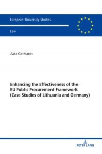 Enhancing the Effectiveness of the EU Public Procurement Framework; Case studies of Lithuania and Germany