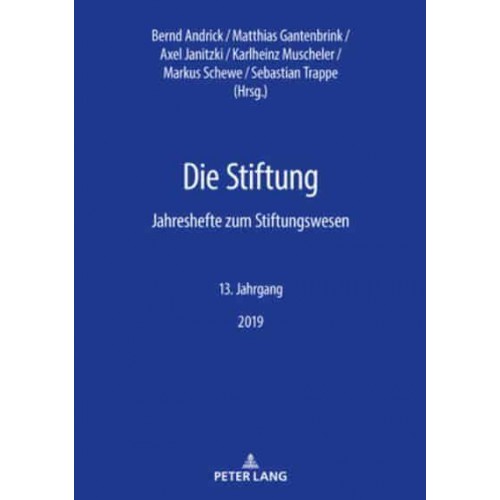 Die Stiftung; Jahreshefte zum Stiftungswesen - 13. Jahrgang, 2019