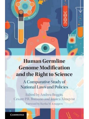 Human Germline Genome Modification and the Right to Science A Comparative Study of National Laws and Policies