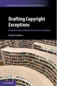 Drafting Copyright Exceptions From the Law in Books to the Law in Action - Cambridge Intellectual Property and Information Law
