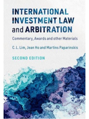 International Investment Law and Arbitration Commentary, Awards and Other Materials