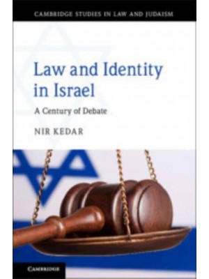 Law and Identity in Israel A Century of Debate - Cambridge Studies in Law and Judaism