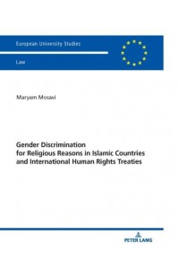 Gender Discrimination for Religious Reasons in Islamic Countries and International Human Rights Treaties