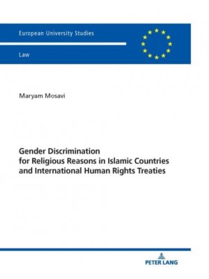 Gender Discrimination for Religious Reasons in Islamic Countries and International Human Rights Treaties
