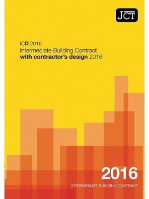 ICD 2016 Intermediate Building Contract With Contractor's Design 2016 - UKI Forms/Forms Commentary