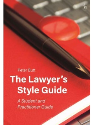 The Lawyer's Style Guide A Student and Practitioner Guide