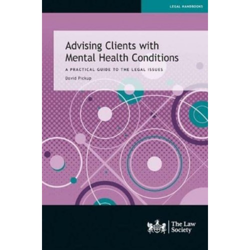 Advising Clients With Mental Health Conditions A Practical Guide to the Legal Issues