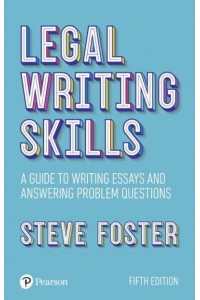 Legal Writing Skills A Guide to Writing Essays and Answering Problem Questions