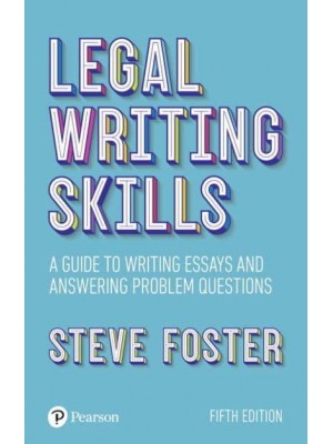 Legal Writing Skills A Guide to Writing Essays and Answering Problem Questions