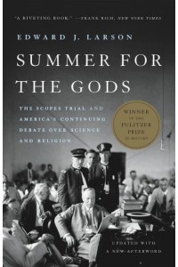 Summer for the Gods The Scopes Trial and America's Continuing Debate Over Science and Religion