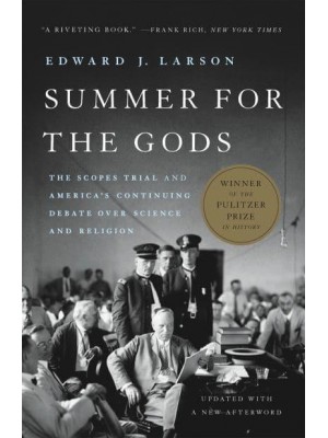 Summer for the Gods The Scopes Trial and America's Continuing Debate Over Science and Religion