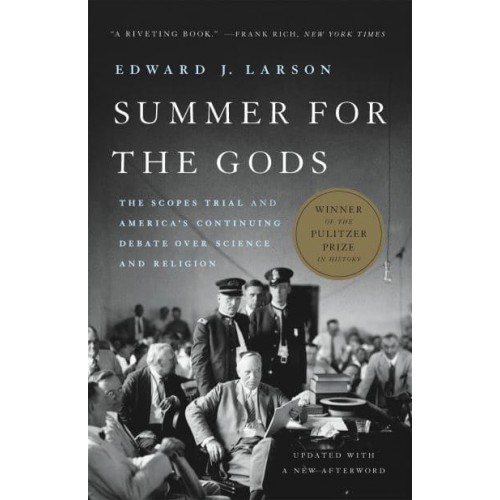 Summer for the Gods The Scopes Trial and America's Continuing Debate Over Science and Religion