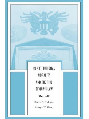 Constitutional Morality and the Rise of Quasi-Law