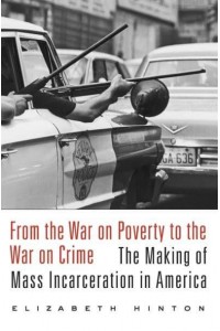 From the War on Poverty to the War on Crime The Making of Mass Incarceration in America