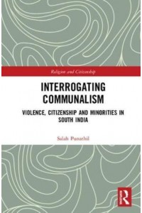 Interrogating Communalism Violence, Citizenship and Minorities in South India - Religion and Citizenship