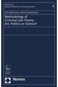 Methodology of Criminal Law Theory Art, Politics, or Science?