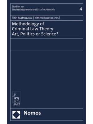 Methodology of Criminal Law Theory Art, Politics, or Science?