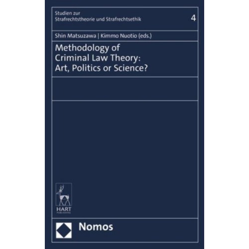 Methodology of Criminal Law Theory Art, Politics, or Science?