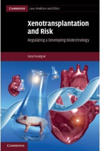 Xenotransplantation and Risk - Cambridge Law, Medicine and Ethics