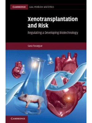 Xenotransplantation and Risk - Cambridge Law, Medicine and Ethics