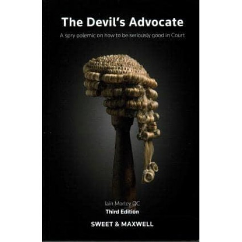 The Devil's Advocate A Spry Polemic on How to Be Seriously Good in Court - UKI Academic Text
