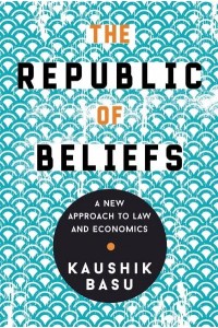 The Republic of Beliefs A New Approach to Law and Economics