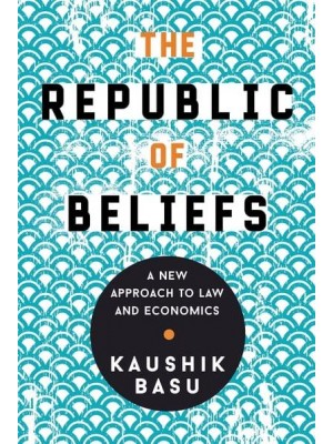 The Republic of Beliefs A New Approach to Law and Economics