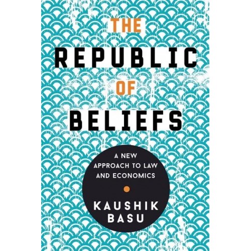 The Republic of Beliefs A New Approach to Law and Economics