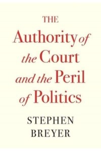 The Authority of the Court and the Peril of Politics