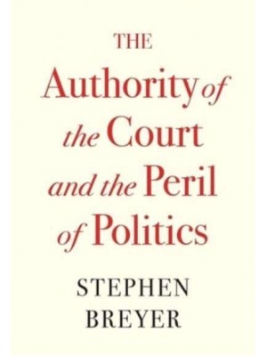 The Authority of the Court and the Peril of Politics