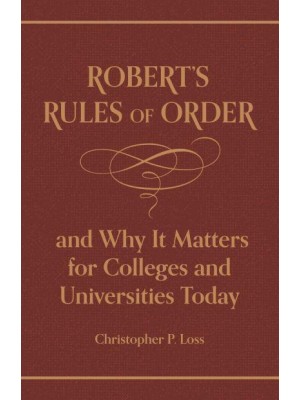 Robert's Rules of Order, and Why It Matters for Colleges and Universities Today