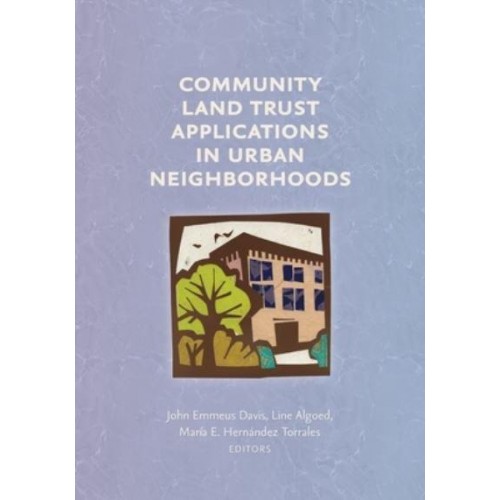 Community Land Trust Applications in Urban Neighborhoods