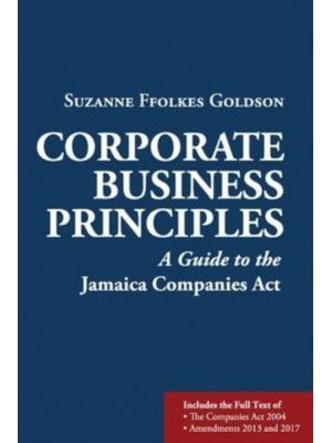 Corporate Business Principles A Guide to the Jamaica Companies Act